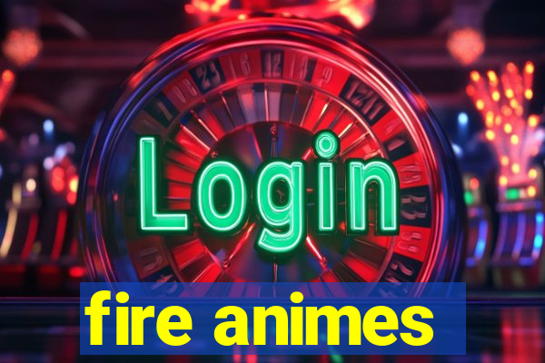 fire animes